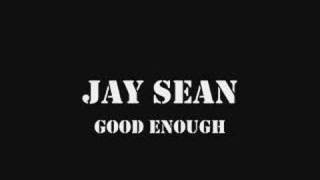 Jay Sean  Good Enough