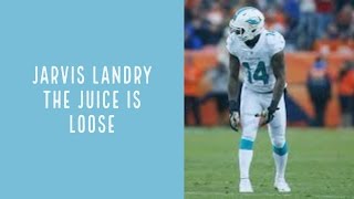 Jarvis Landry- The Juice Is Loose