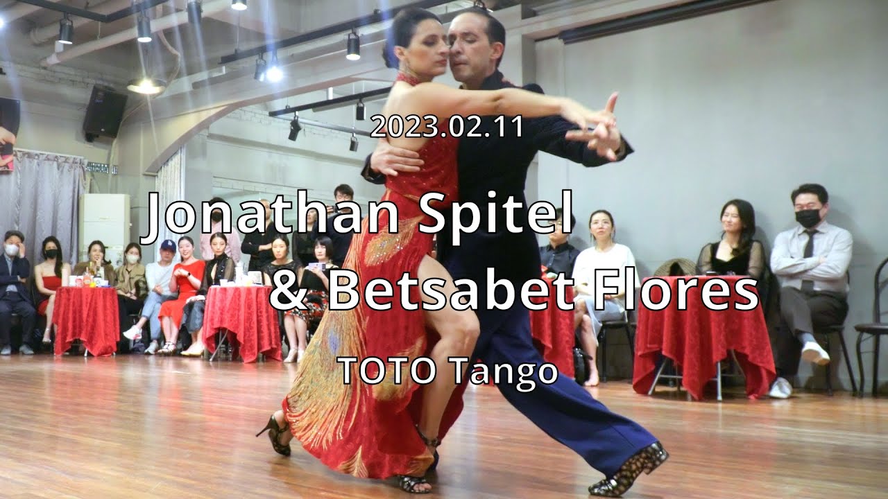 [ Tango ] 2023.02.11 Jonathan Spitel & Betsabet Flores - Show.No.3