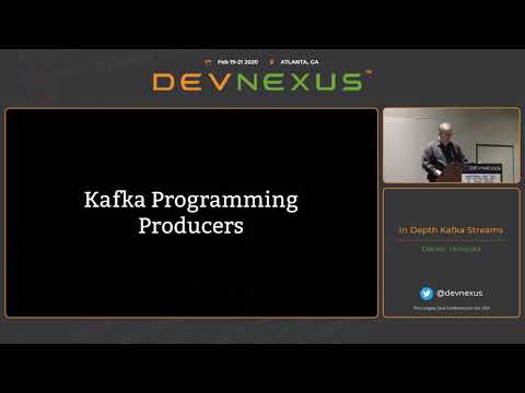 DevNexus 2020   In Depth Kafka Streams   Daniel Hinojosa