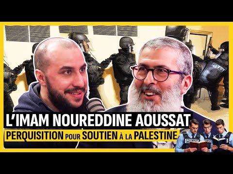 L'IMAM NOUREDDINE AOUSSAT PERQUISITIONNÉ pour soutien à la PALESTINE