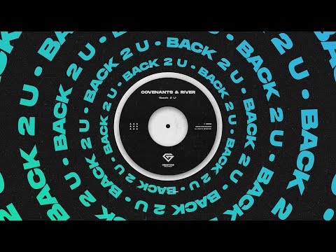 Covenants & River - Back 2 U