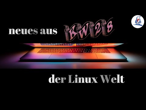 neues aus der Linux Welt KW28 #linux