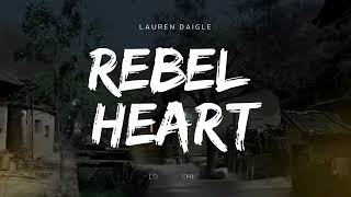 Rebel Heart - Lauren Daigle (Lyrics)