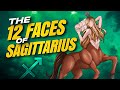 The 12 Faces of SAGITTARIUS ♐️