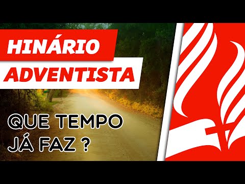 Hinário Adventista N°. 425 - QUE TEMPO JÁ FAZ