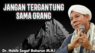 Download lagu Don't Depend on People🔸Habib Segaf Baharun mp3