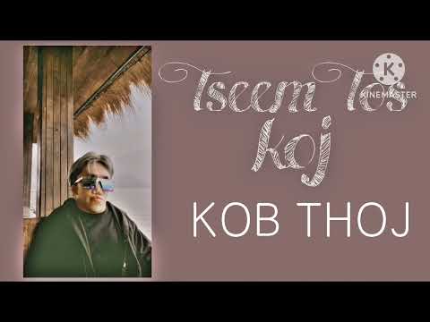 Tseem tos koj - Kob thoj ( official /original ) new song