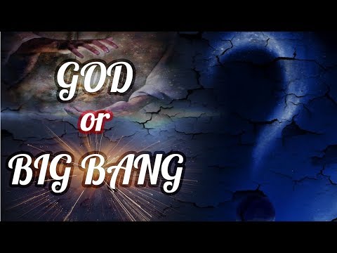 In the beginning God or Big Bang? - Best Answer Pt.2
