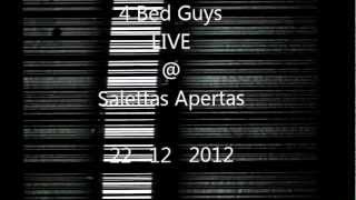 4 Bed Guys Live @ Salettas Apertas 22_12_2012