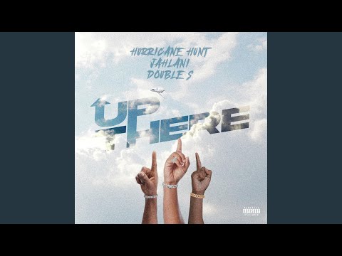 Up There (feat. Jahlani & Double s)