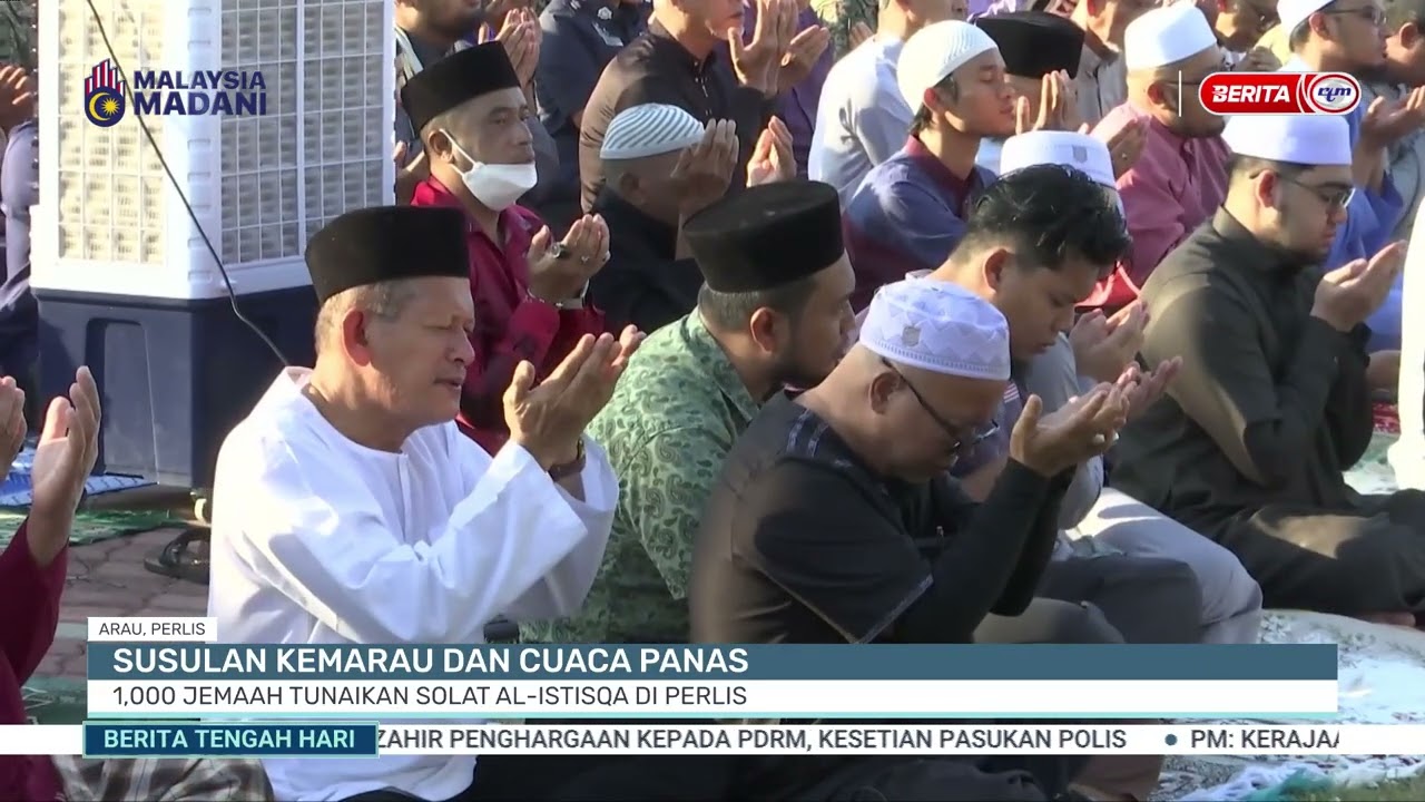 26 MAC 2026 -BTH- SUSULAN KEMARAU DAN CUACA PANAS: 1,000 JEMAAH TUNAIKAN SOLAT AL-ISTISQA DI PERLIS