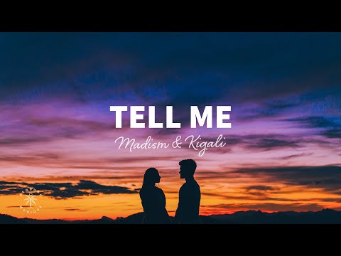Madism & Kigali -Tell Me (Lyrics)
