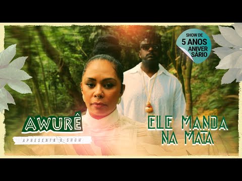 Awurê - Ele Manda na Mata (Show Completo)