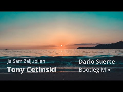 Tony Cetinski - Ja Sam Zaljubljen (Dario Suerte Bootleg Mix)