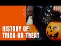 History Of Trick Or Treat