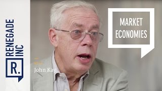 John Kay on Market Economies