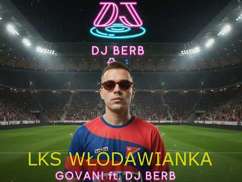 LKS Włodawianka - Govani ft DJ BERB (Audio)