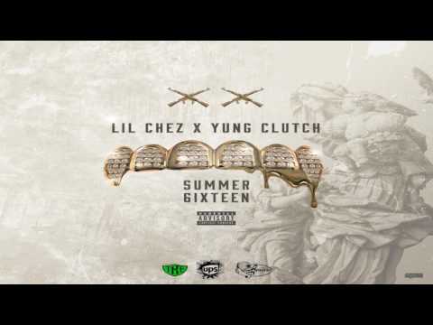 Lil Chez x Yung Clutch  Summer SixTeen Remix