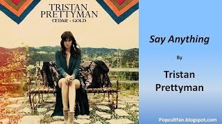 Tristan Prettyman - Say Anything (Lyrics)