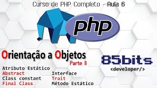 CURSO PHP: AULA 6 (Trait, Interface, Classe Abstrata, Atributo e Método Estáticos)