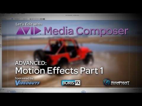 Let's Edit with Media Composer - ADVANCED - Motion Effects Part 1