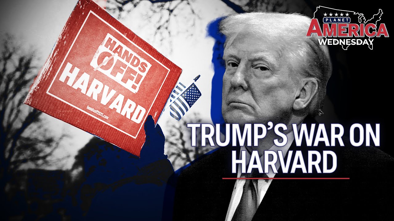 Harvard strikes back at Trump administration | Planet America Wednesday