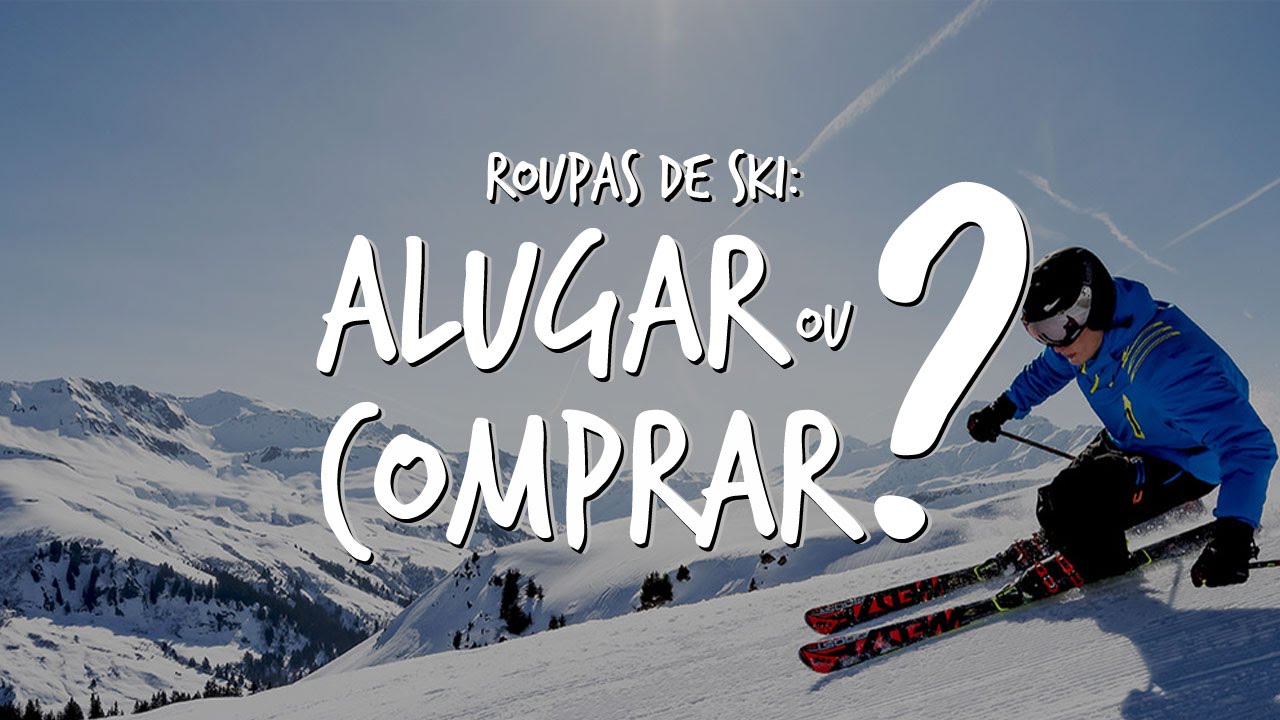 Watch Now Roupas de Ski: Alugar ou Comprar Roupas de Ski: Alugar ou Comprar