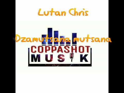 Lutan chris - Dzamutsana mutsana