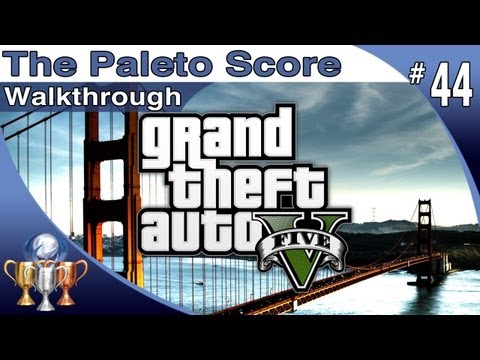 GTA 5 - Walkthrough Part 44 - The Paleto Score - Trevor, Michael & Franklin (Grand Theft Auto V)