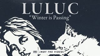Luluc - Winter is Passing