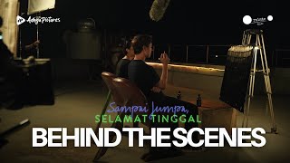 SAMPAI JUMPA, SELAMAT TINGGAL Behind The Scenes (2025)