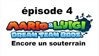 Mario &amp; Luigi: Dream Team Bros épisode 4: Encore un souterrain