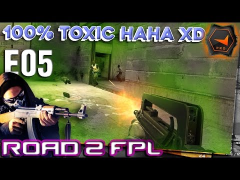 CS GO Road To FPL - E06 100%  Toxic Haha xD