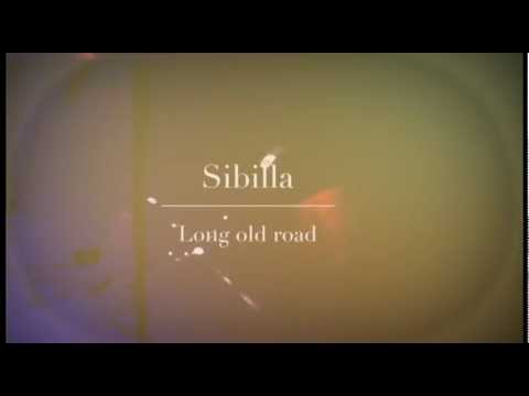SIBILLA - LONG OLD ROAD (trailer)