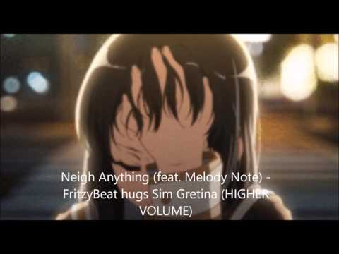 Neigh Anything (feat. Melody Note) - FritzyBeat (HIGHER VOLUME)