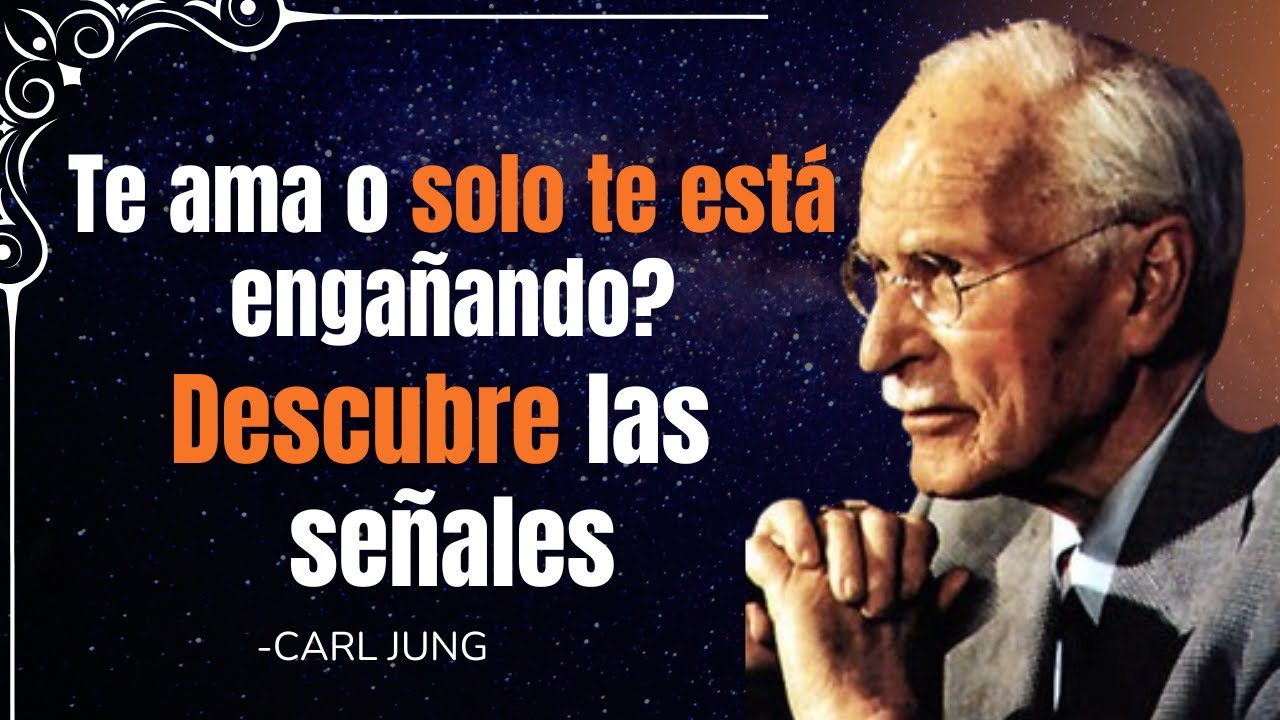 Cómo SABER Cuándo un Hombre REALMENTE te Ama: Señales que Debes Conocer- Carl Jung