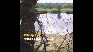 Pia Fraus - Nature Heart Software (Full Album)