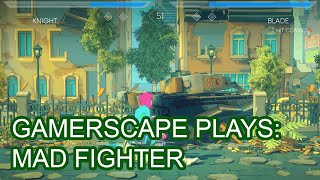 Gamerscape Plays: Mad Fighter