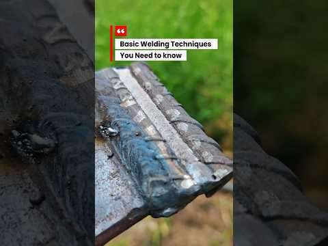 Basic Welding Techniques Every Beginner Must Know 🔥