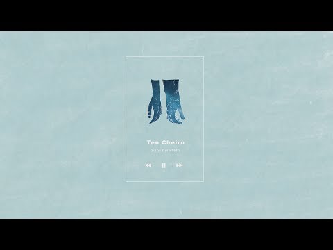 Teu Cheiro - Bianca Malfatti
