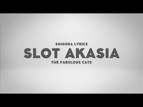 The Fabulous Cats - Slot Akasia (Lyrics)