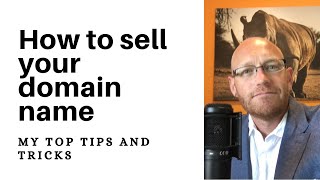How to sell your domain name - my top tips and strategies.
