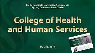 Sac State Commencement - Spring 2016 - College of Health and Human Services