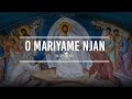 O Mariyame Njan Manitho Music