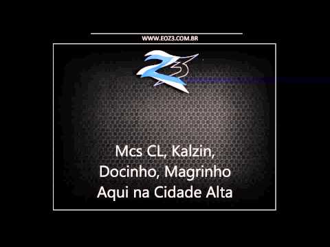 Mcs CL, Kalzin, Docinho e Magrinho - Aqui na Cidade Alta [DJ LUCAS DA SERRA]