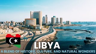 LIBYA: A Blend of History, Culture, and Natural Wonders | African Scribe