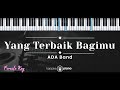 Yang Terbaik Bagimu ADA Band KARAOKE PIANO FEMALE KEY