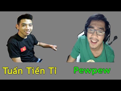 Tuấn Tiền Tỉ - Pewpew | Bá Đạo Trên Từng Hạt Gạo