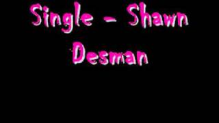 Single - Shawn Desman (Full Version)